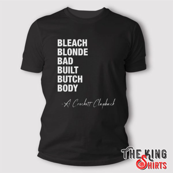 A Crockett Clapback Bleach Blonde Bad Built Butch Body T Shirt