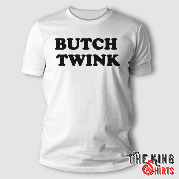 Butch Twink LGBTQ+ T Shirt