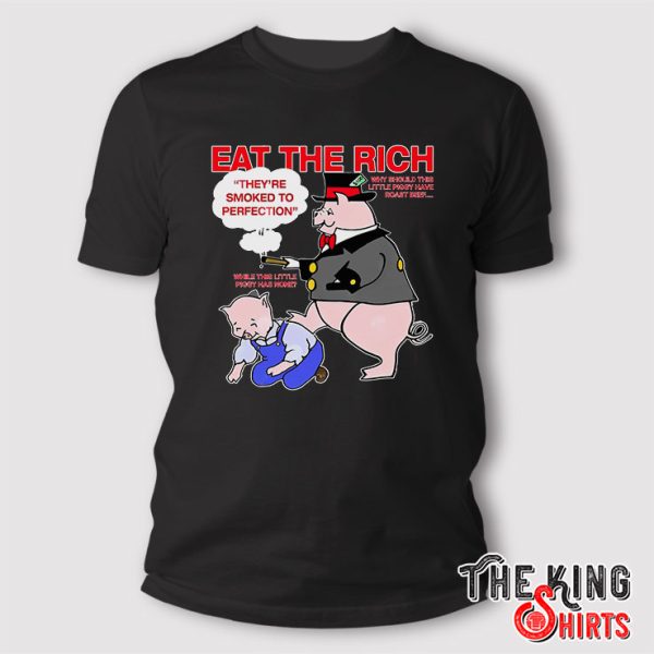 Eat The Rich They’re Smoked To Perfection Little Piggy T Shirt