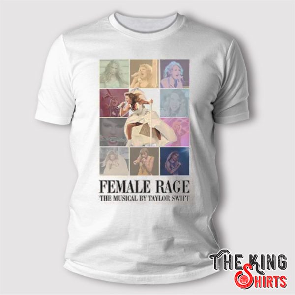 Female Rage The Musical By Taylor Swift T Shirt