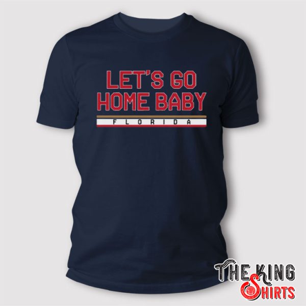 Florida Panthers Hockey Let’s Go Home Baby T Shirt