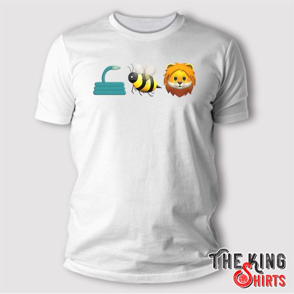 Hose Bee Lion Funny T Shirt