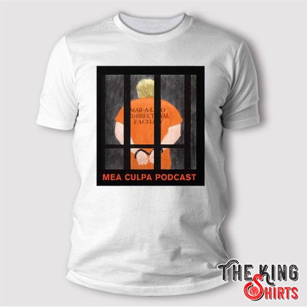 Michael Cohen Trump Mar-A-Lago Correctional Facility Mea Culpa Podcast Shirt