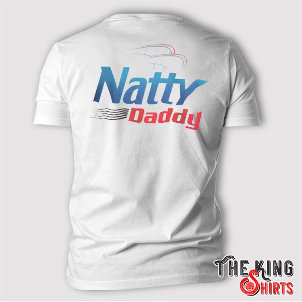 Natty Daddy T Shirt Funny Father’s Day Tee Shirt
