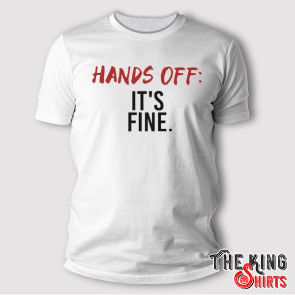 Serenay Sarıkaya Hands Off It’s Fine T Shirt