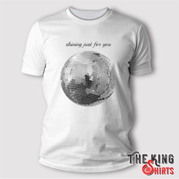 Shining Just For You Taylor Swift Mirrorball T Shirt