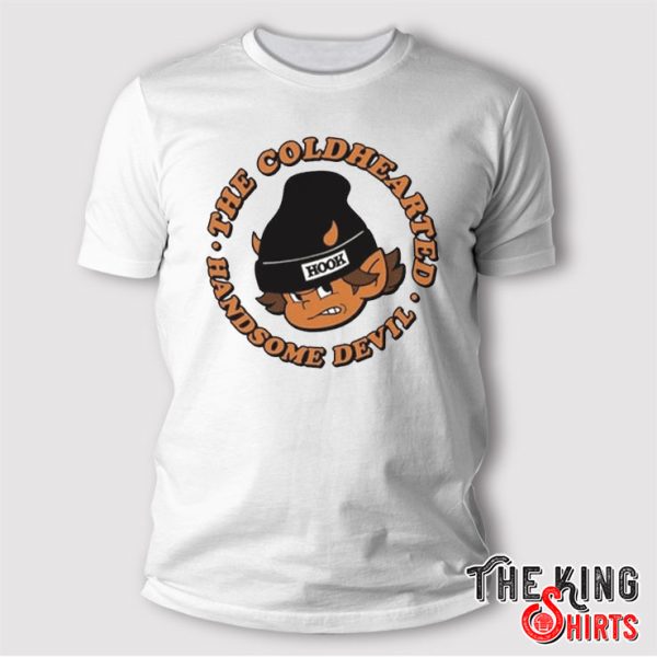 The Coldhearted Handsome Devil T Shirt