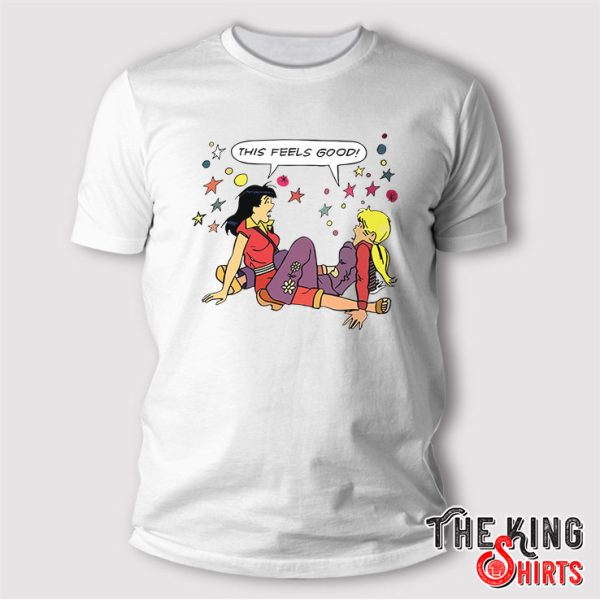 This Feels Good Betty And Veronica T Shirt