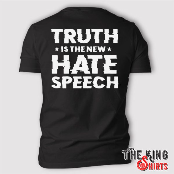 Truth Is The New Hate Speech T Shirt