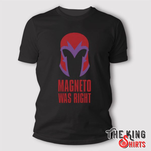 X-Men Magneto Was Right T Shirt