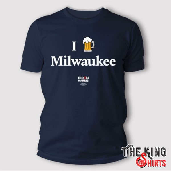 Biden Harris I Beer Milwaukee T Shirt