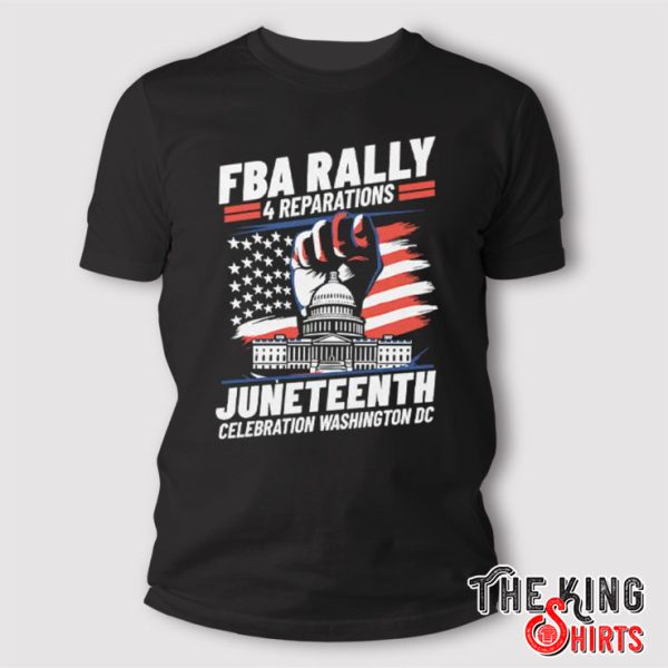 FBA Rally 4 Reparations Juneteenth Celebration Washington DC T Shirt