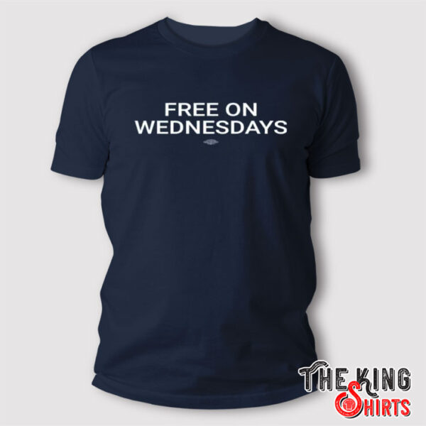 Free on Wednesdays T Shirt