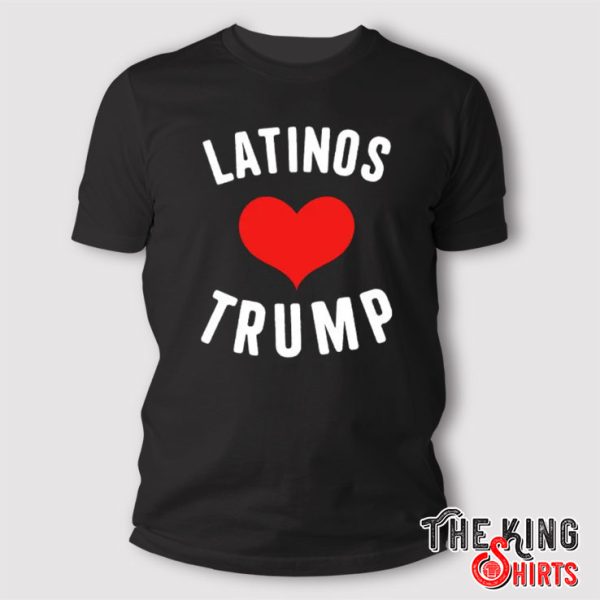 Latinos Love Trump T Shirt