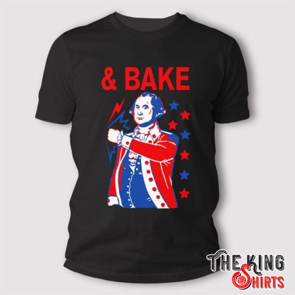 Shake And Bake 4th Of July George Washington Matching T Shirt