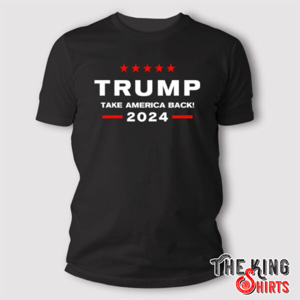 2024 Trump Take America Back T Shirt