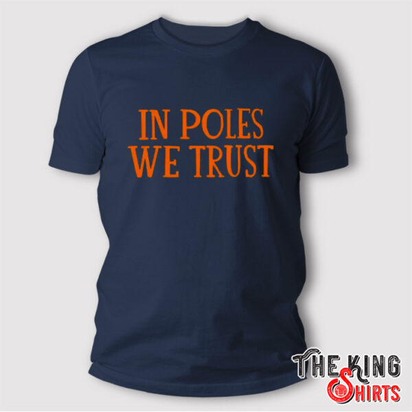 Chicago Bears Ryan Poles In Poles We Trust Shirt