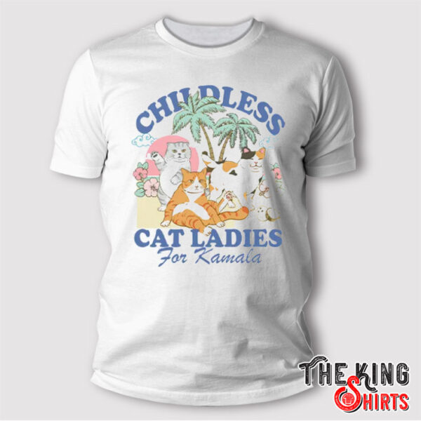 Childless Cat Lady For Kamala Harris 2024 Shirt