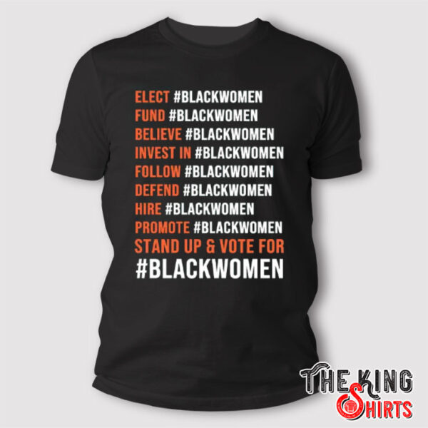 Elect Blackwomen Fund Blackwomen Believe Blackwomen Invest In Blackwomen T Shirt