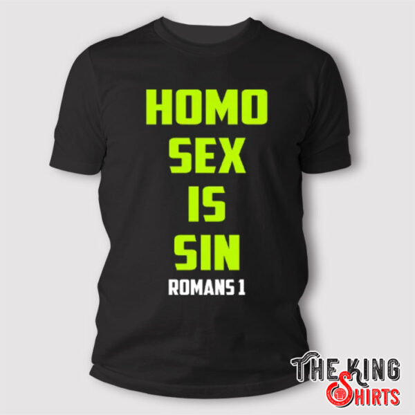 Homo Sex Is Sin Romans 1 T Shirt