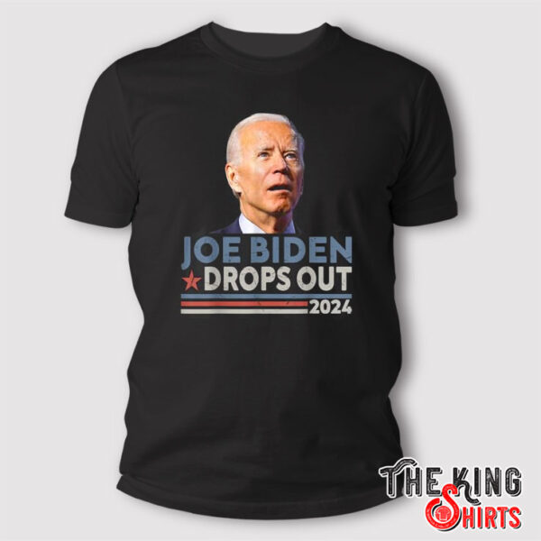 Joe Biden Drops Out 2024 T Shirt