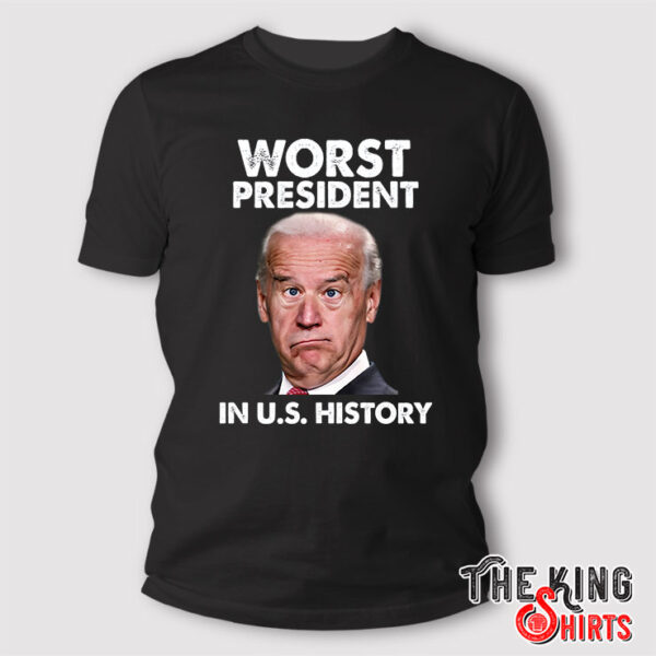 Joe Biden Worst President In U.S. History 2024 T Shirt