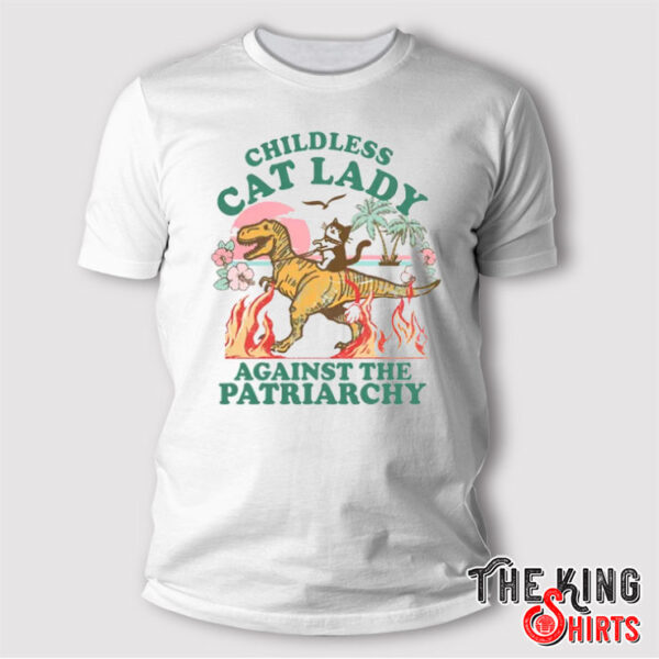 Kamala Harris Childless Cat Lady Against The Patriarchy Shirt