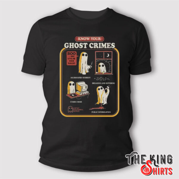 Know Your Ghost Crimes T Shirt