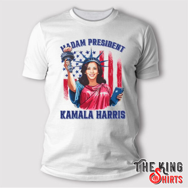 Madam President Kamala Harris Statue Of Liberty T Shirt