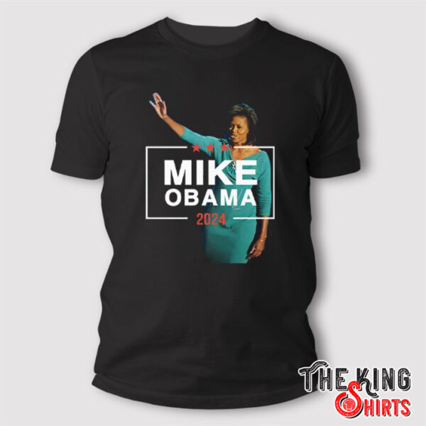 Mike Obama 2024 Michelle Obama T Shirt