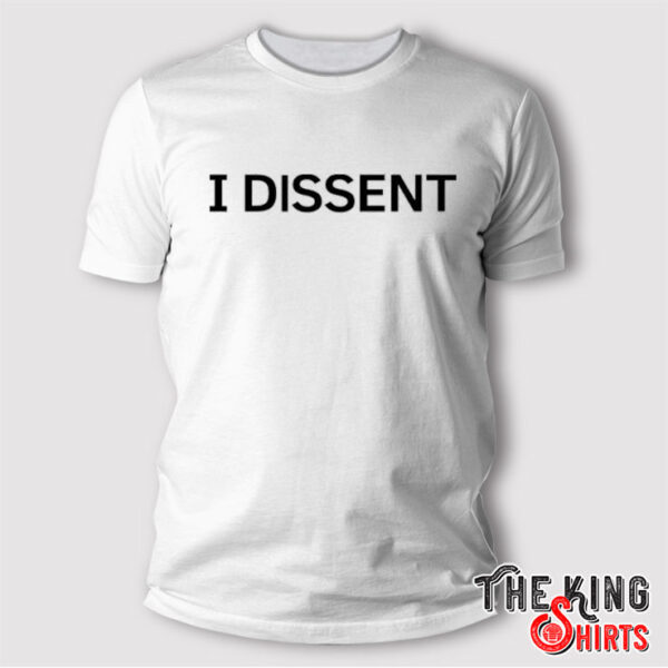 Sotomayor I Dissent T Shirt