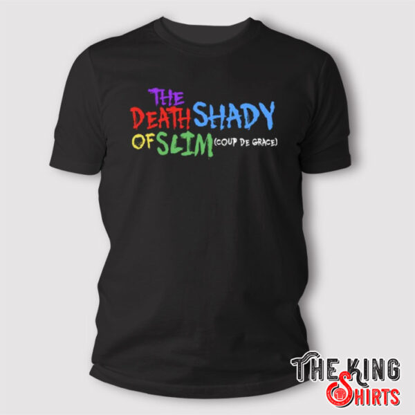 The Death Of Slim Shady Coup De Grace T Shirt