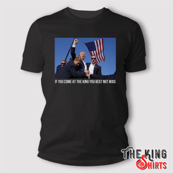 Trump In Shooting At Pennsylvania Rally Best Not Miss T Shirt