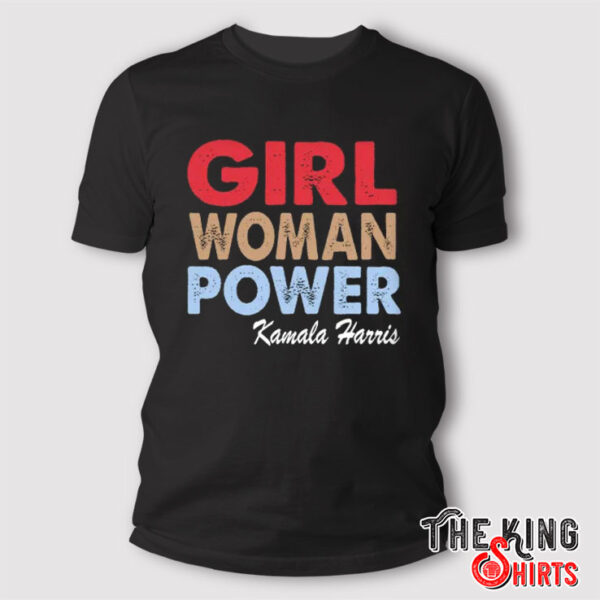 Girl Woman Power Kamala Harris T Shirt