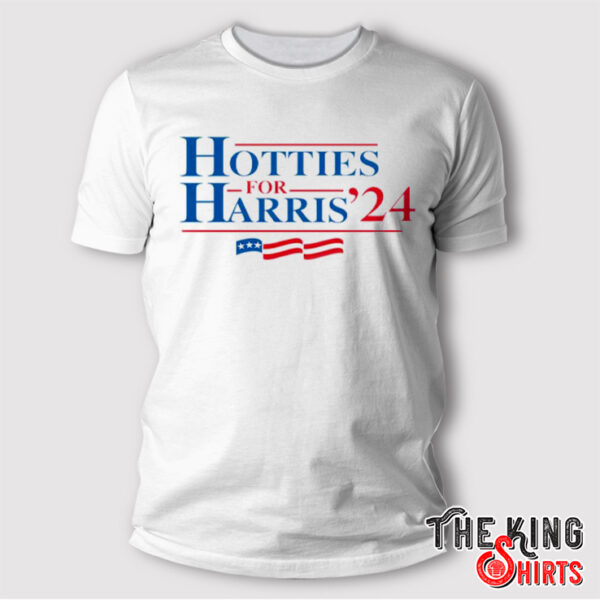 Hotties For Harris ’24 T Shirt