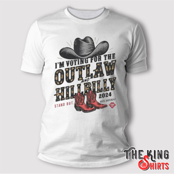 I’m Voting For The Outlaw And The Hillbilly Cowboy Shirt