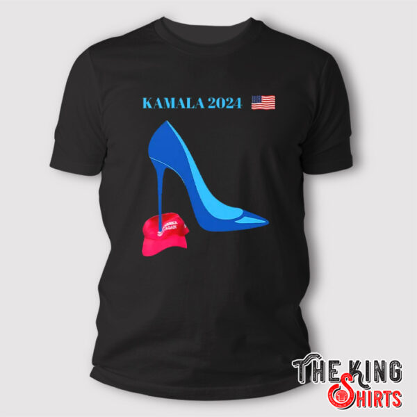 Kamala Harris For President 2024 High Heel Crushed MAGA Hat Shirt