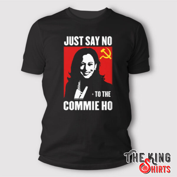 Kamala Harris Just Say No To The Commie Ho Communist Flag Shirt