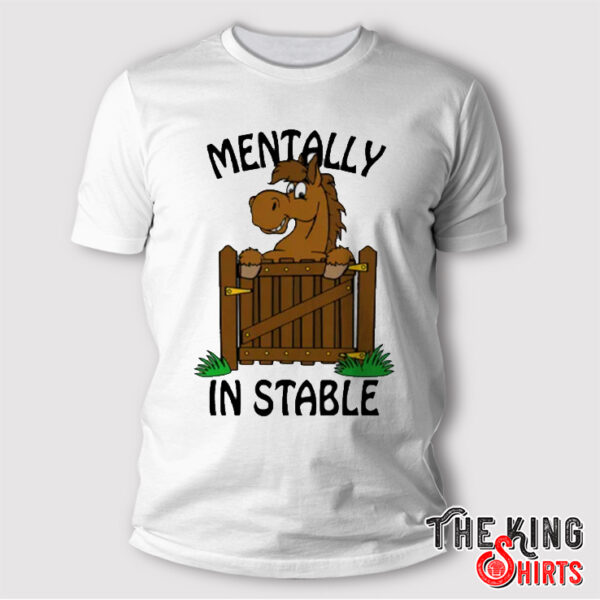 Mentally Instable T Shirt