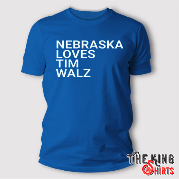 Nebraska Loves Tim Walz T Shirt