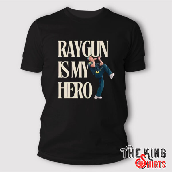 Raygun Is My Hero Shirt