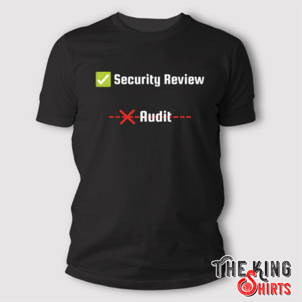 Security Review Audit T Shirt