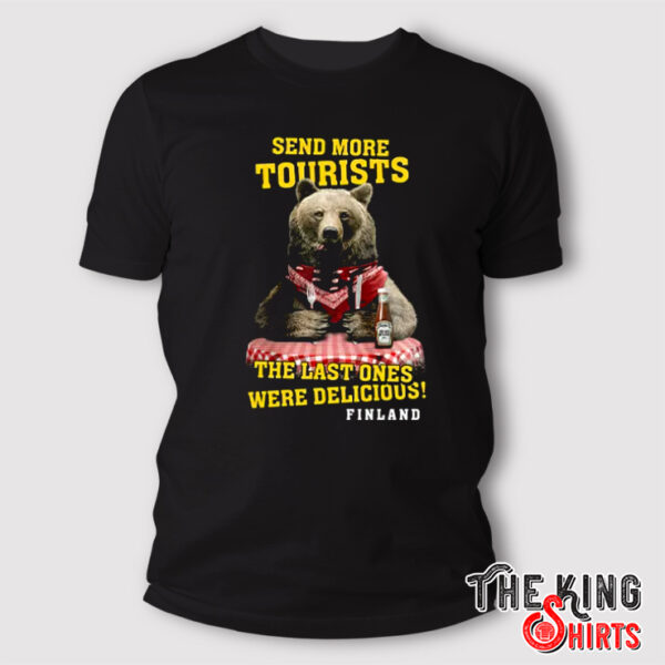 Send More Tourists The Last Ones Were Delicious Finland Shirt