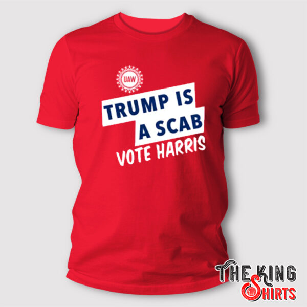 Shawn Fain Trump Is Scab Vote Harris T Shirt