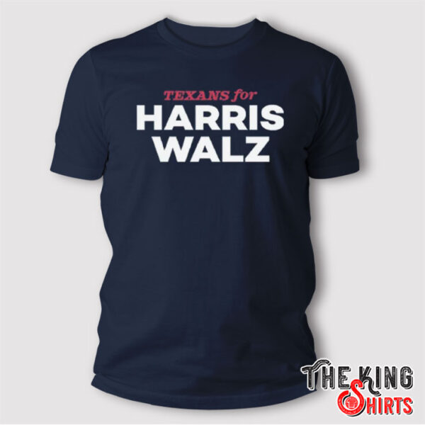 Texans For Harris Walz T Shirt