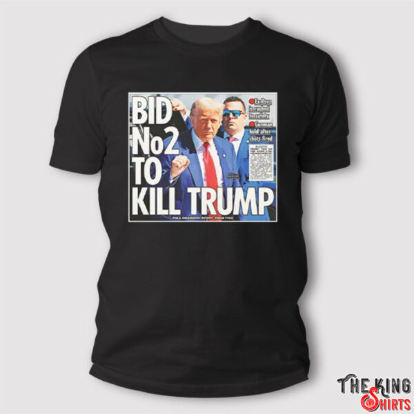 BID No2 To Kill Trump 2024 Shirt