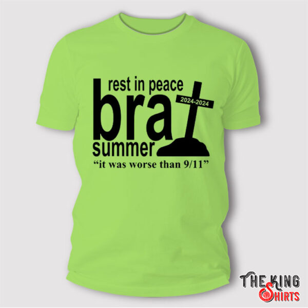 Rest In Peace Brat Summer It Was Wore Than 9 11 Shirt