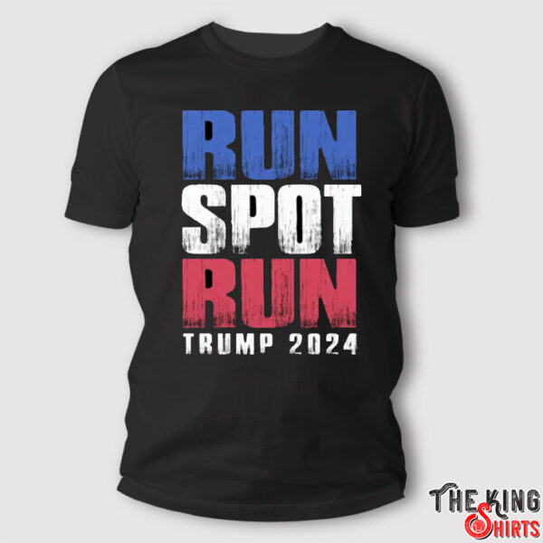 Run Spot Run Trump 2024 T Shirt