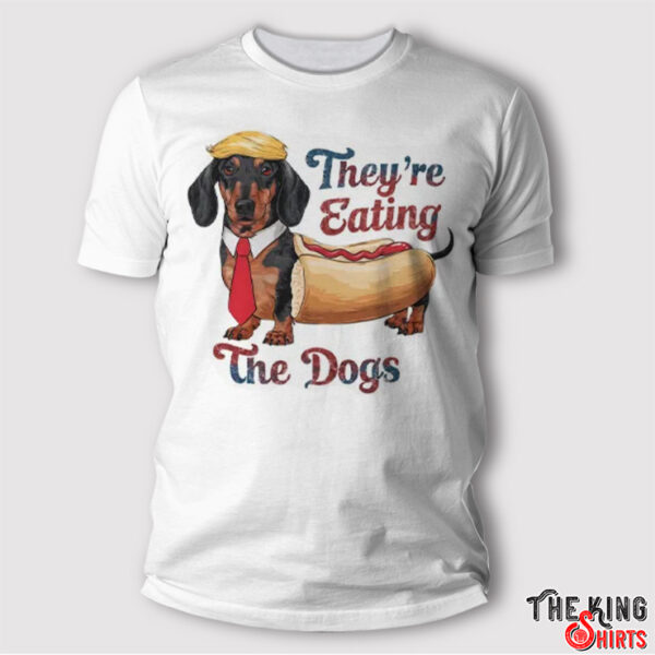 They Are Eating The Dogs Donald Trump T Shirt