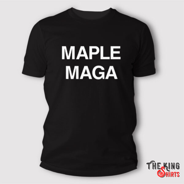 Maple Maga Shirt Canada For Trump